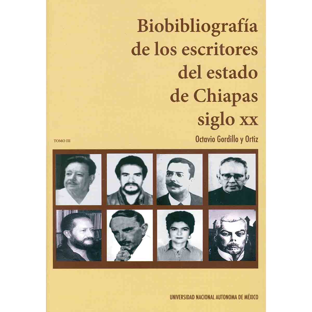 BIOBIBLIOGRAFÍA DE LOS ESCRITORES DEL ESTADO DE CHIAPAS. SIGLO XX. TOMO III