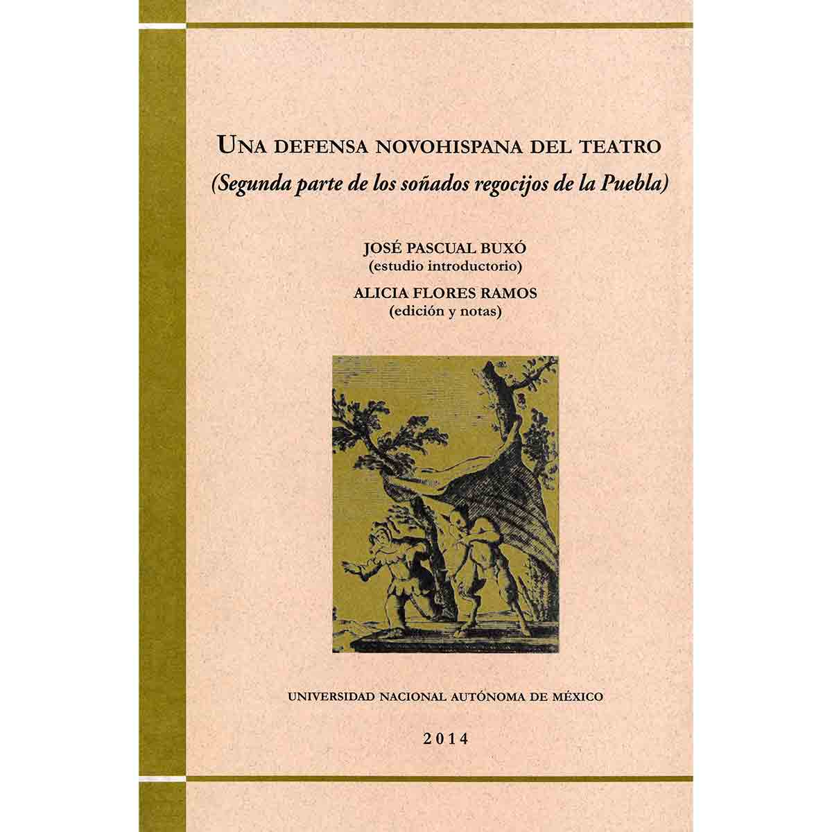 UNA DEFENSA NOVOHISPANA DEL TEATRO. (SEGUNDA PARTE DE LOS SOÑADOS REGOCIJOS DE LA PUEBLA)