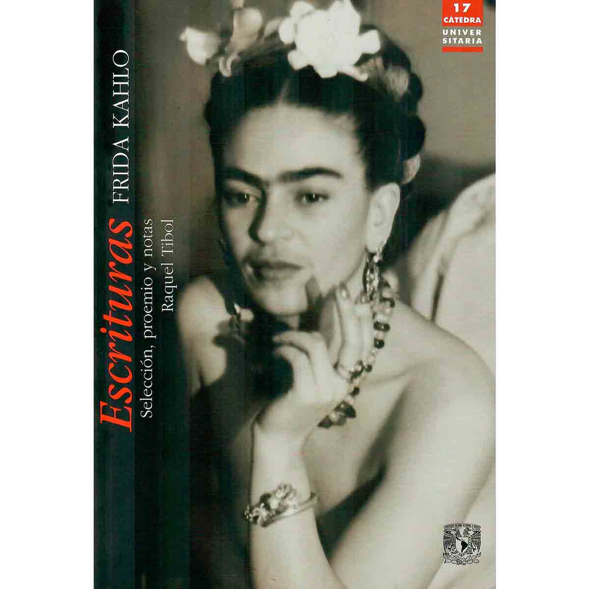 ESCRITURAS: FRIDA KAHLO. SELECCIÓN, PROEMIO Y NOTAS RAQUEL TIBOL