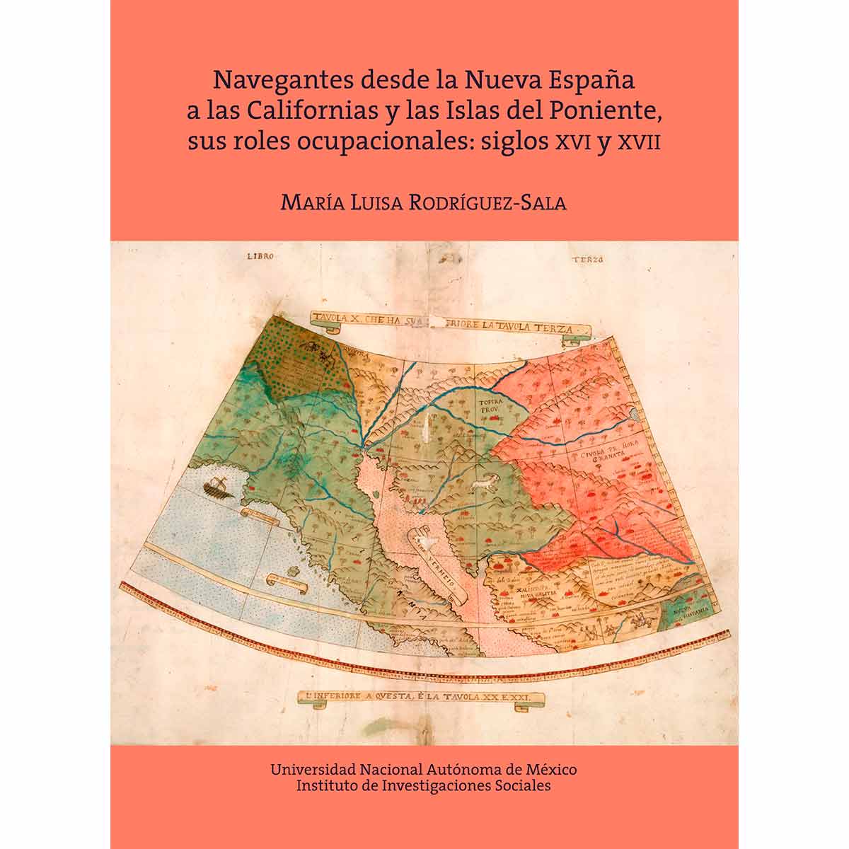 NAVEGANTES DESDE LA NUEVA ESPAÑA A LAS CALIFORNIAS  Y LAS ISLAS DEL PONIENTE, SUS ROLES OCUPACIONALES: SIGLOS XVI Y XVII