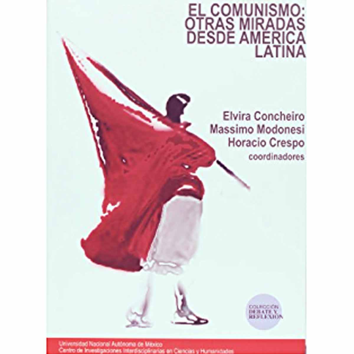 EL COMUNISMO: OTRAS MIRADAS DESDE AMÉRICA LATINA