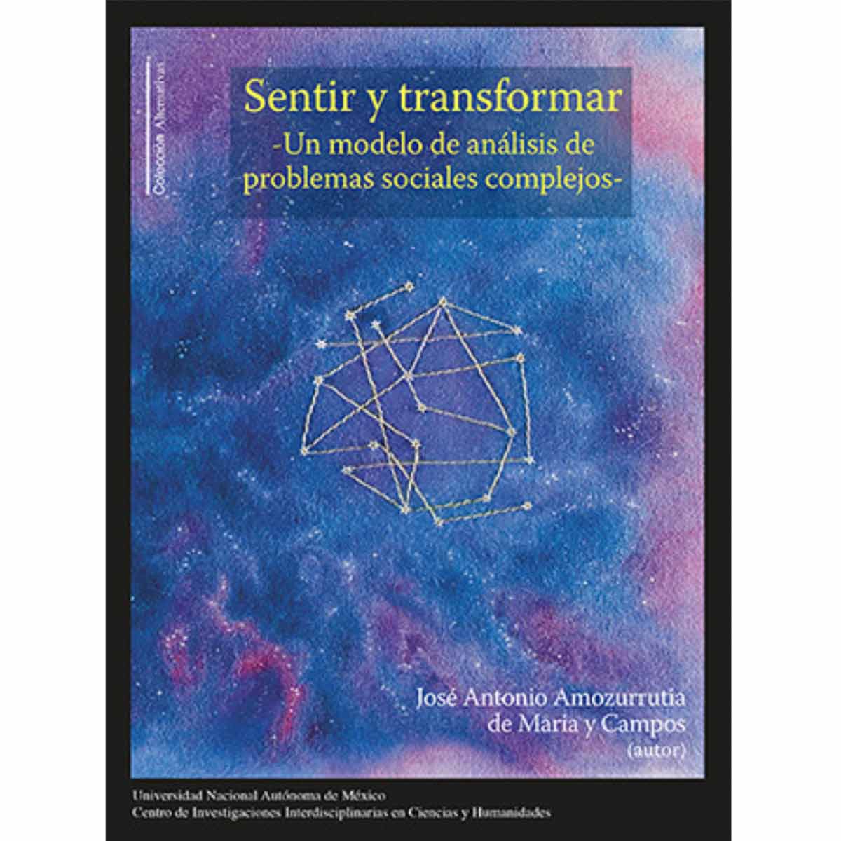 SENTIR Y TRANSFORMAR. UN MODELO DE ANÁLISIS DE PROBLEMAS SOCIALES COMPLEJOS.