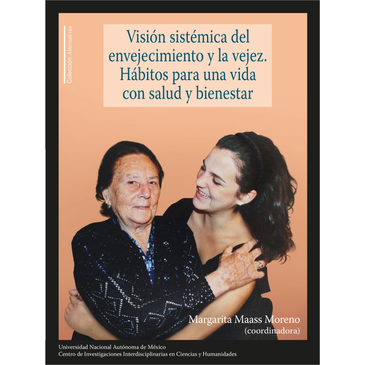 VISIÓN SISTÉMICA DEL ENVEJECIMIENTO Y LA VEJEZ. HÁBITOS PARA UNA VIDA CON SALUD Y BIENESTAR.