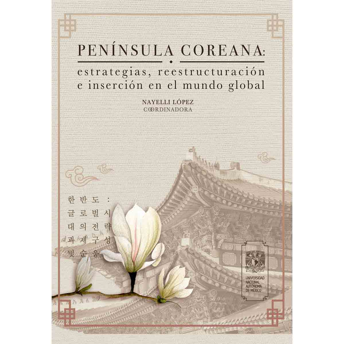 PENÍNSULA COREANA: ESTRATEGÍAS, REESTRUCTURACIÓN E INSERCIÓN EN UN MUNDO GLOBAL