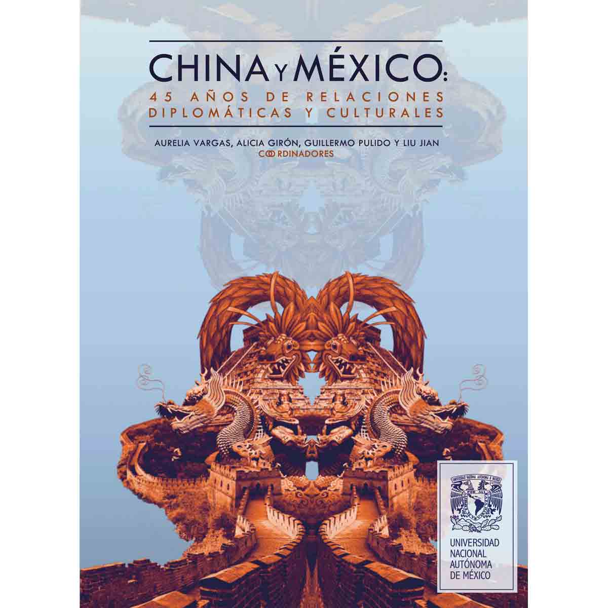 CHINA Y MÉXICO: 45 AÑOS DE RELACIONES DIPLOMÁTICAS Y CULTURALES