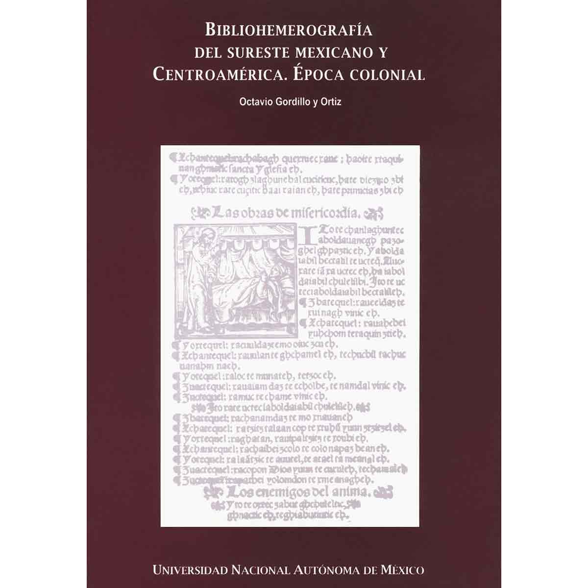 BIBLIOHEMEROGRAFÍA DEL SURESTE MEXICANO Y CENTROAMÉRICA. ÉPOCA COLONIAL