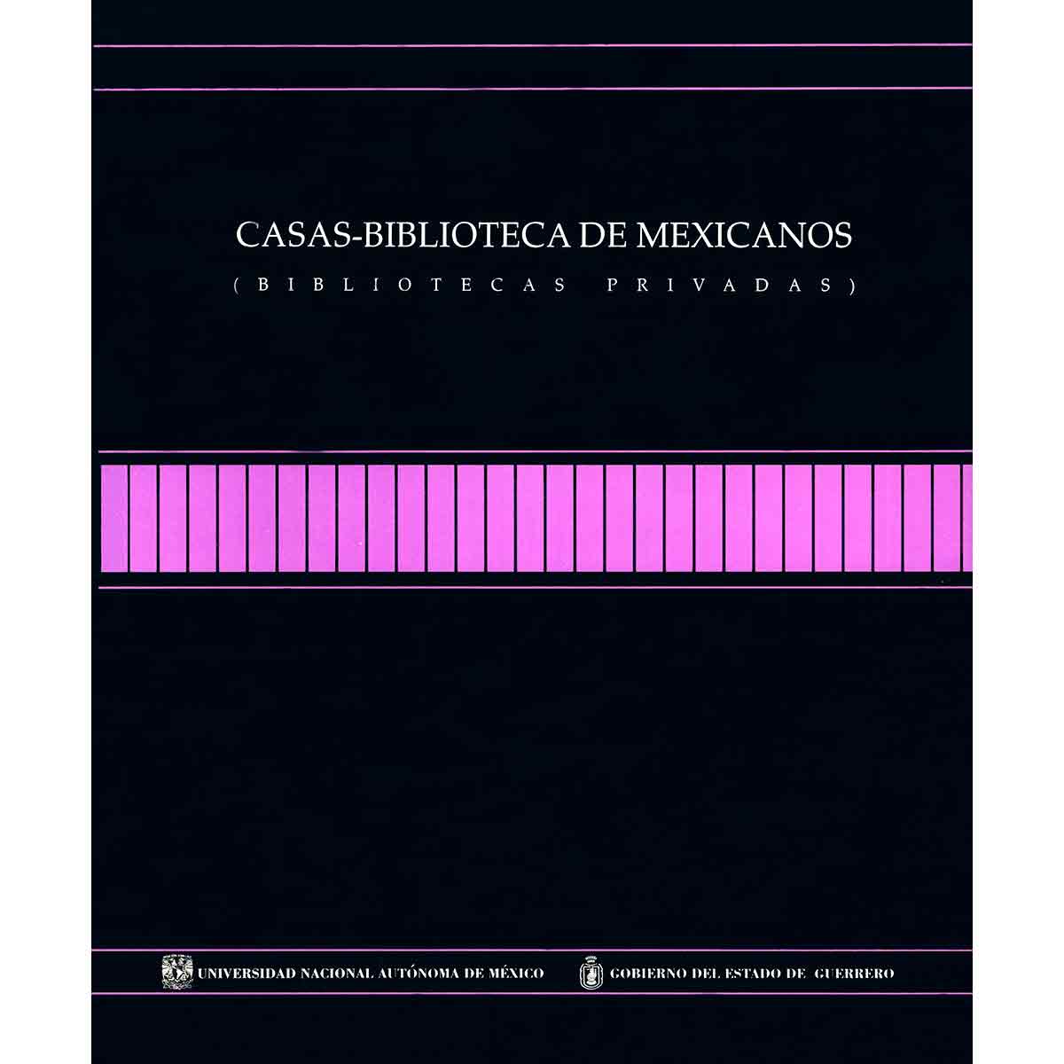 CASAS-BIBLIOTECA DE MEXICANOS (BIBLIOTECAS PRIVADAS)