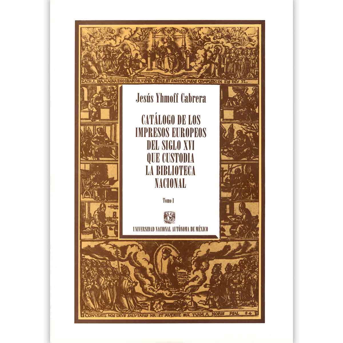 CATÁLOGO DE LOS IMPRESOS EUROPEOS DEL SIGLO XVI QUE CUSTODIA LA BIBLIOTECA NACIONAL. TOMO I