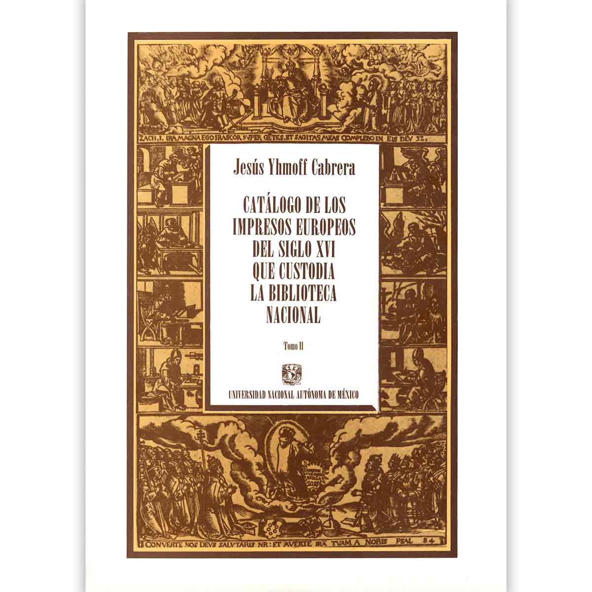 CATÁLOGO DE LOS IMPRESOS EUROPEOS DEL SIGLO XVI QUE CUSTODIA LA BIBLIOTECA NACIONAL. TOMO II