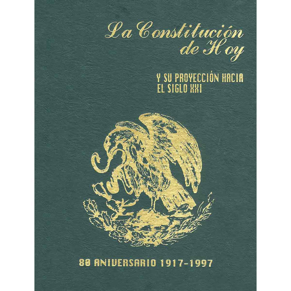 LA CONSTITUCIÓN DE HOY Y SU PROYECCIÓN HACIA EL SIGLO XXI