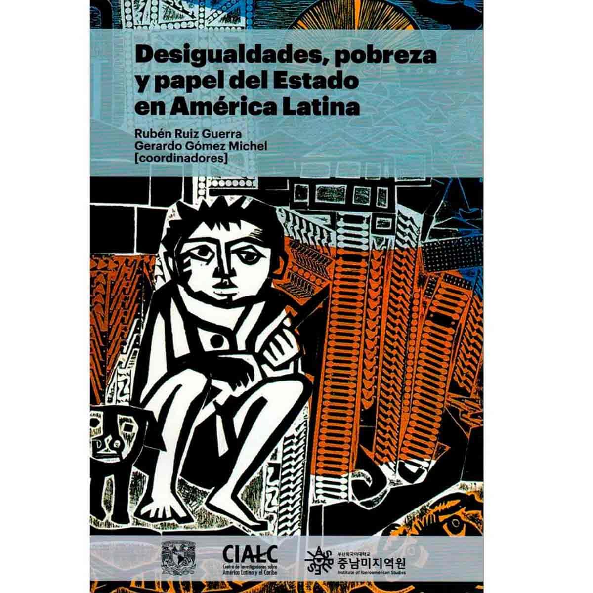 DESIGUALDADES, POBREZA Y PAPEL DEL ESTADO EN AMÉRICA LATINA