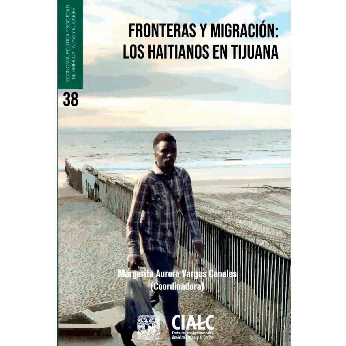 FRONTERAS Y MIGRACIÓN: LOS HAITIANOS EN TIJUANA