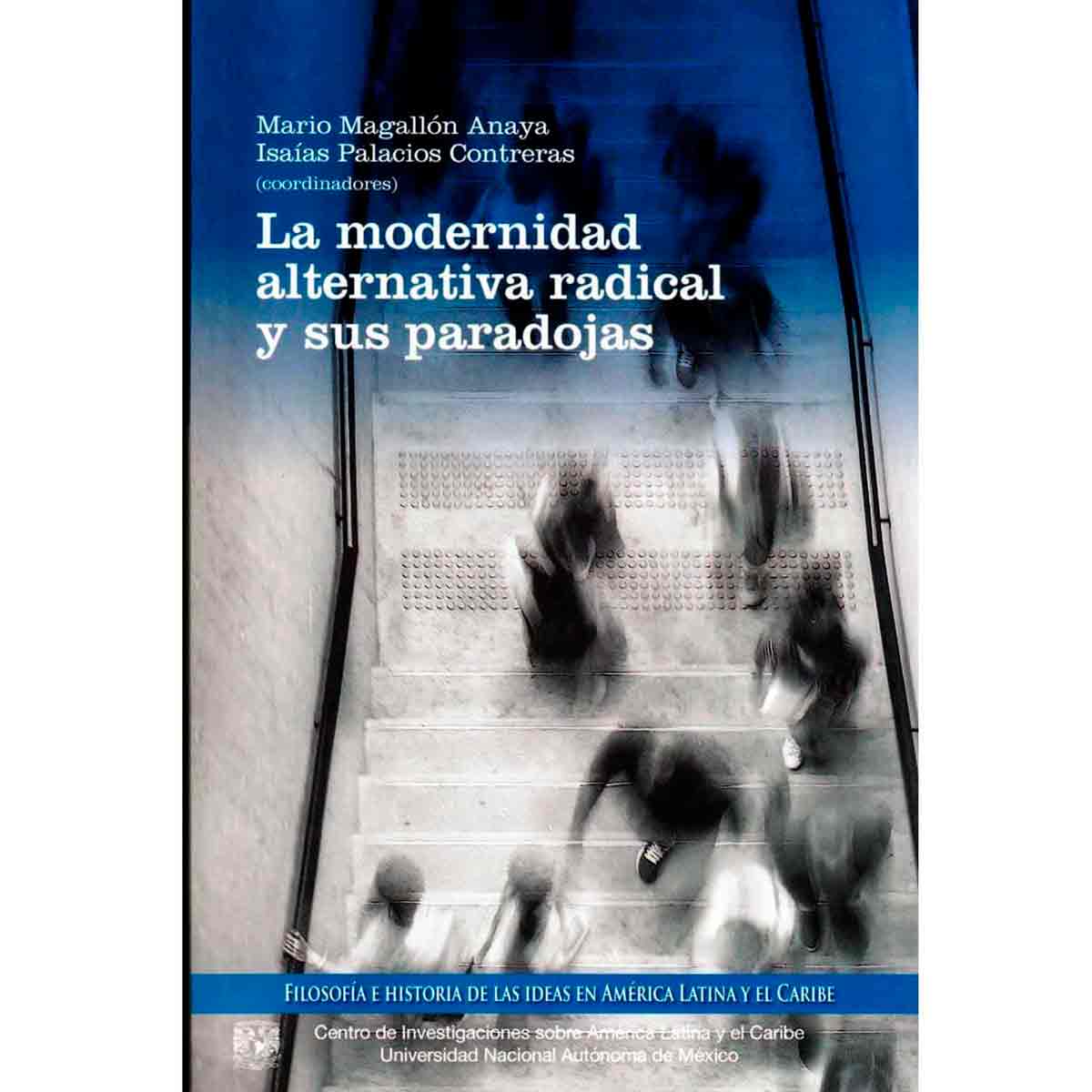 LA MODERNIDAD ALTERNATIVA RADICAL Y SUS PARADOJAS