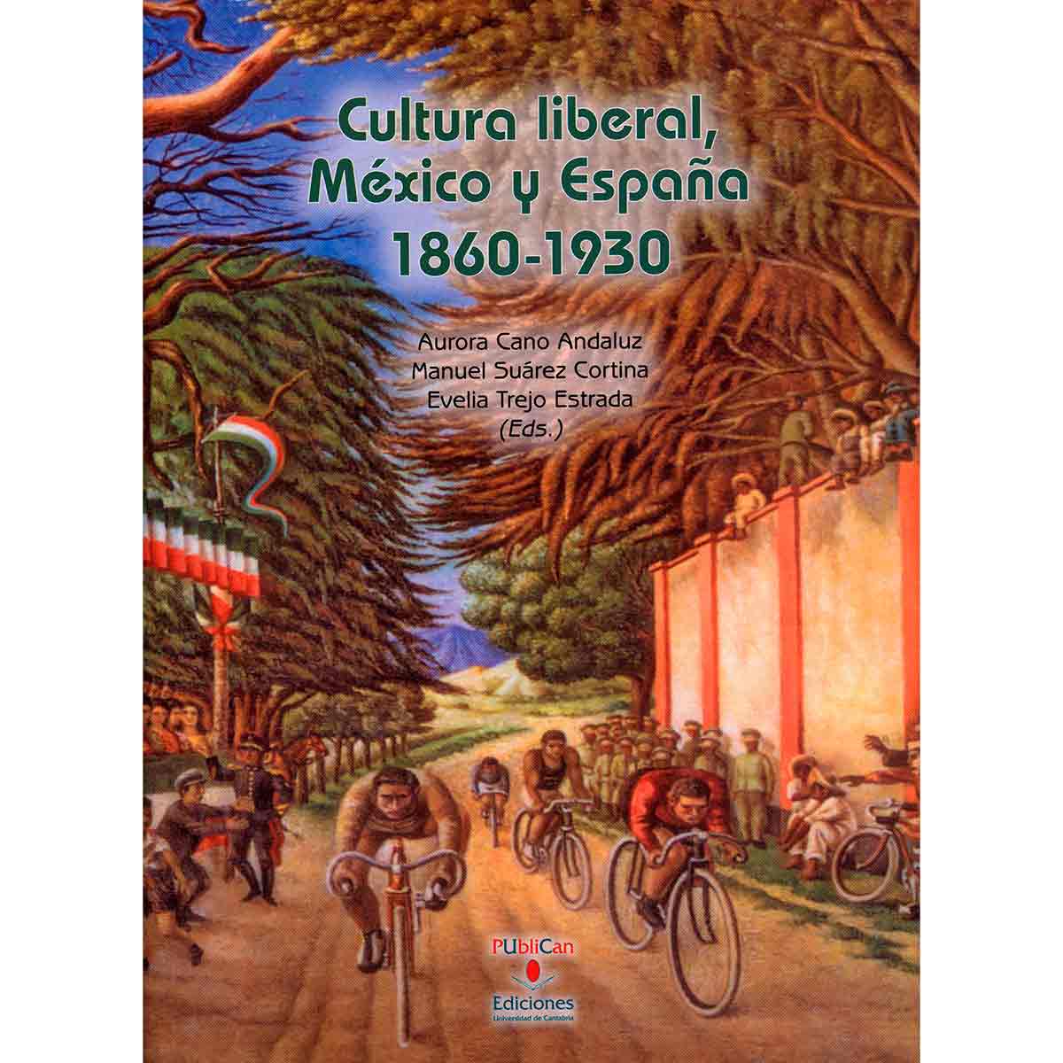 CULTURA LIBERAL, MÉXICO Y ESPAÑA 1860-1930