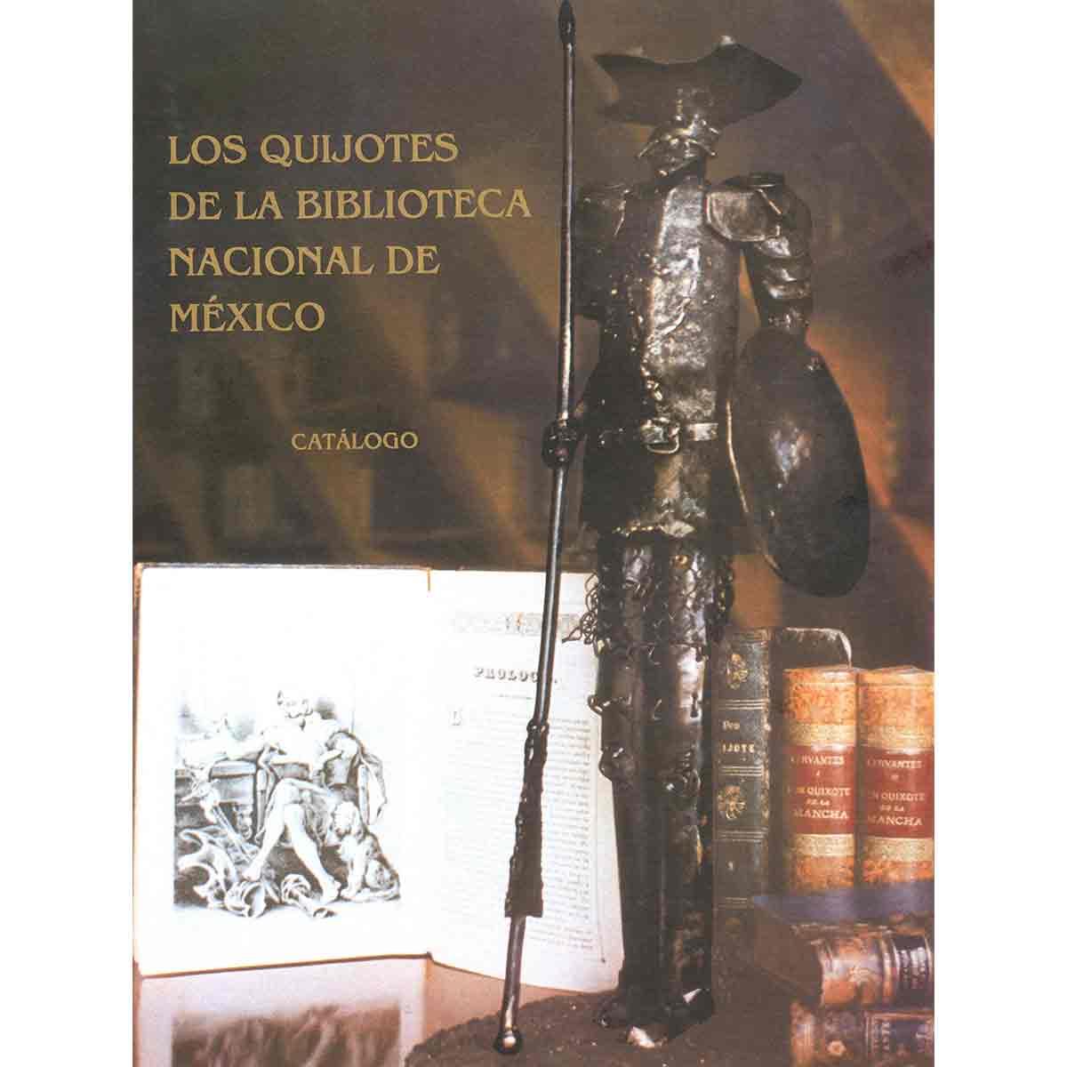 LOS QUIJOTES DE LA BIBLIOTECA NACIONAL DE MÉXICO. CATÁLOGO