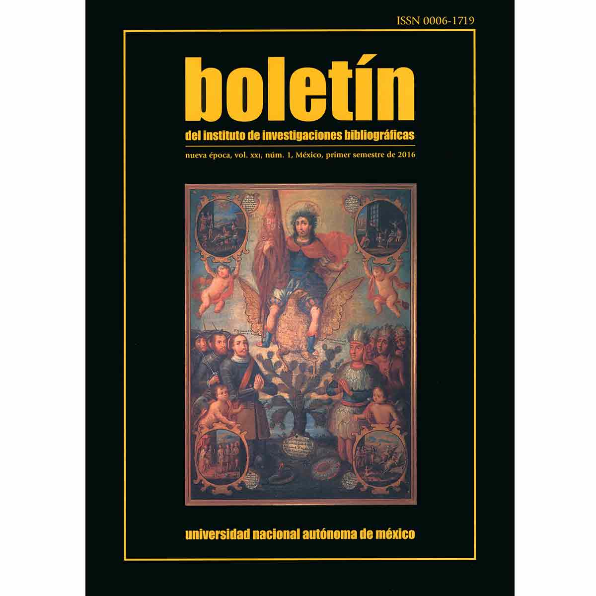BOLETÍN DEL INSTITUTO DE INVESTIGACIONES BIBLIOGRÁFICAS.  NUEVA ÉPOCA, VOL. XXI, NÚM. 1, MÉXICO, PRIMER SEMESTRE DE 2016