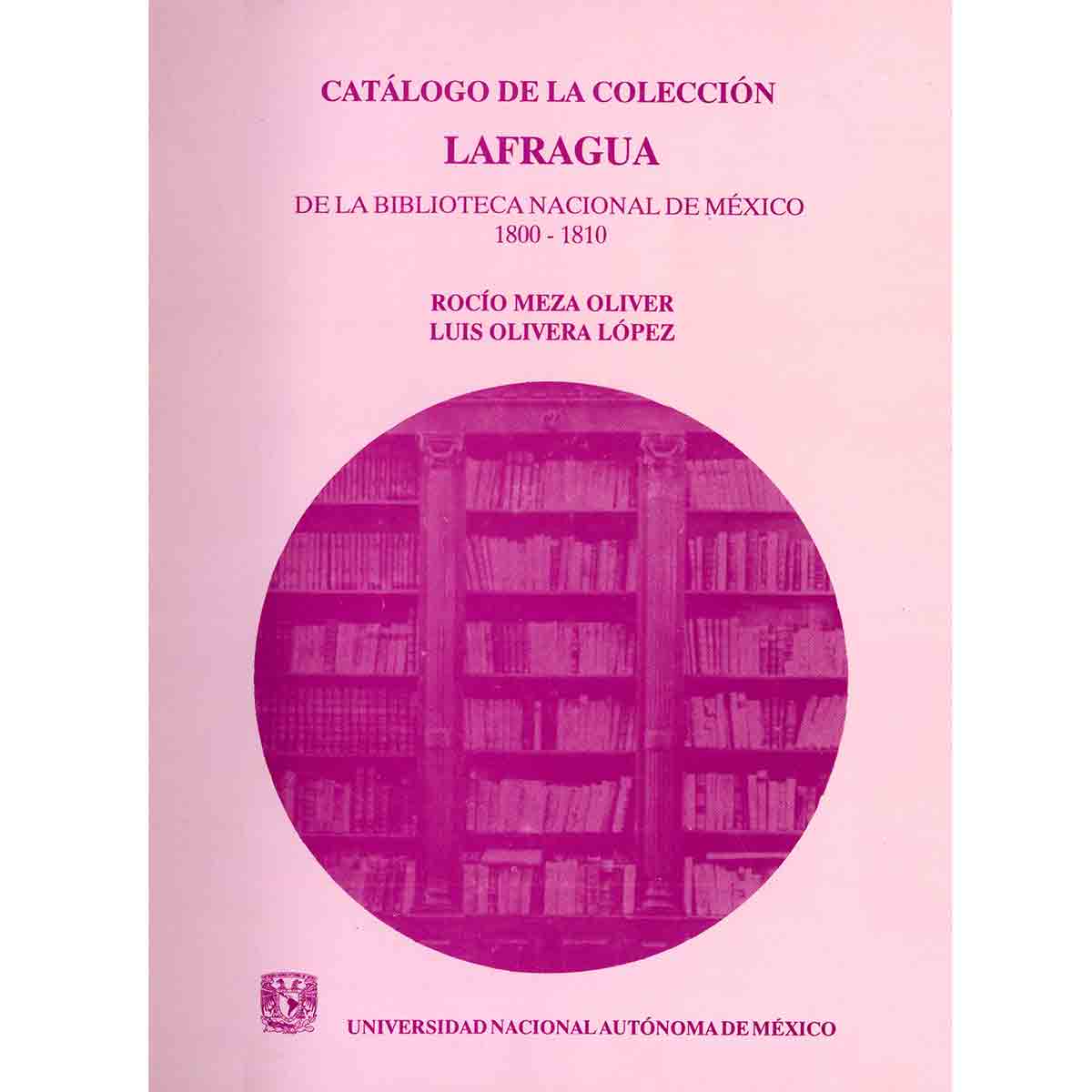 CATÁLOGO DE LA COLECCIÓN LAFRAGUA DE LA BIBLIOTECA NACIONAL DE MÉXICO, 1800-1810