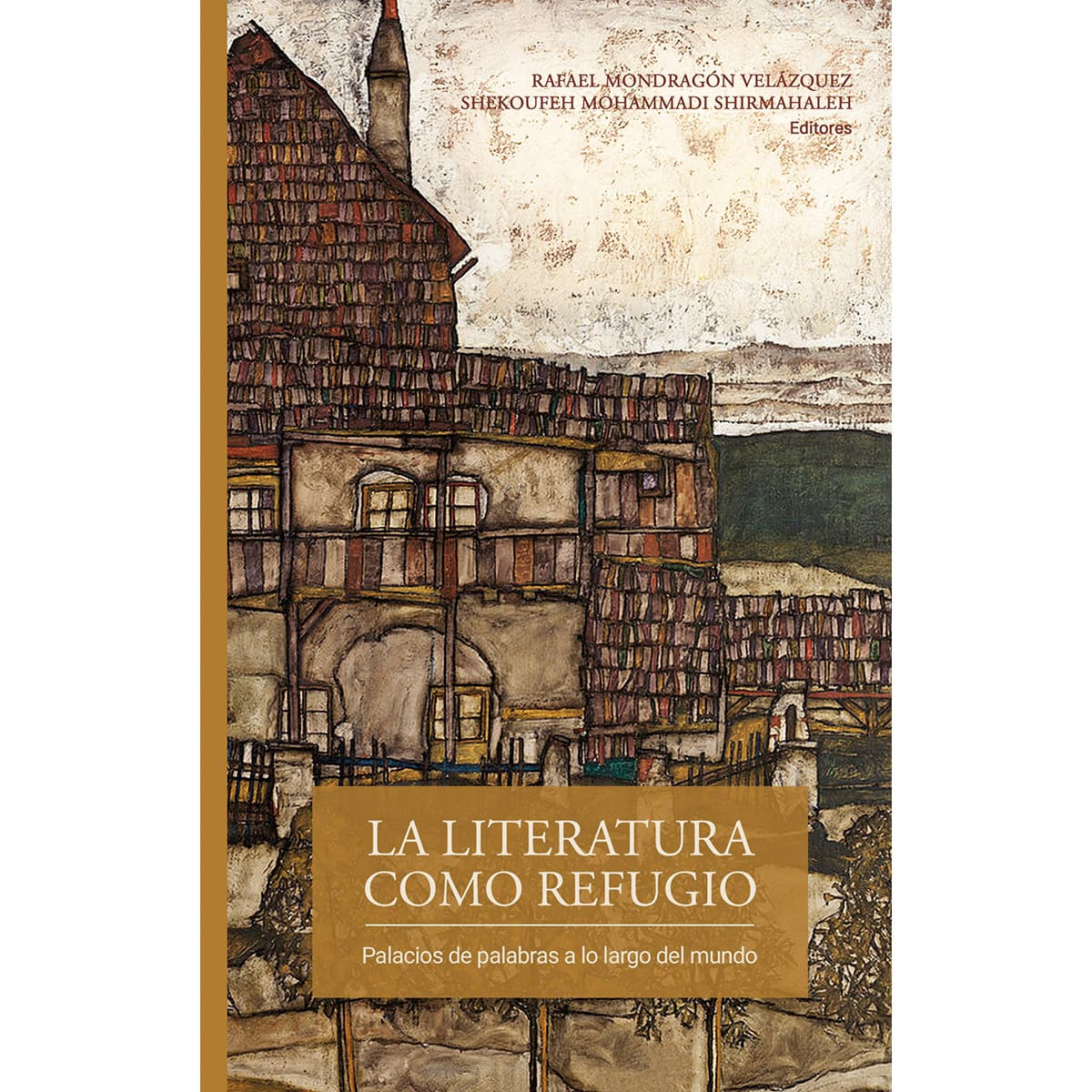 LA LITERATURA COMO REFUGIO. PALACIOS DE PALABRAS A LO LARGO DEL MUNDO (RÚSTICA)