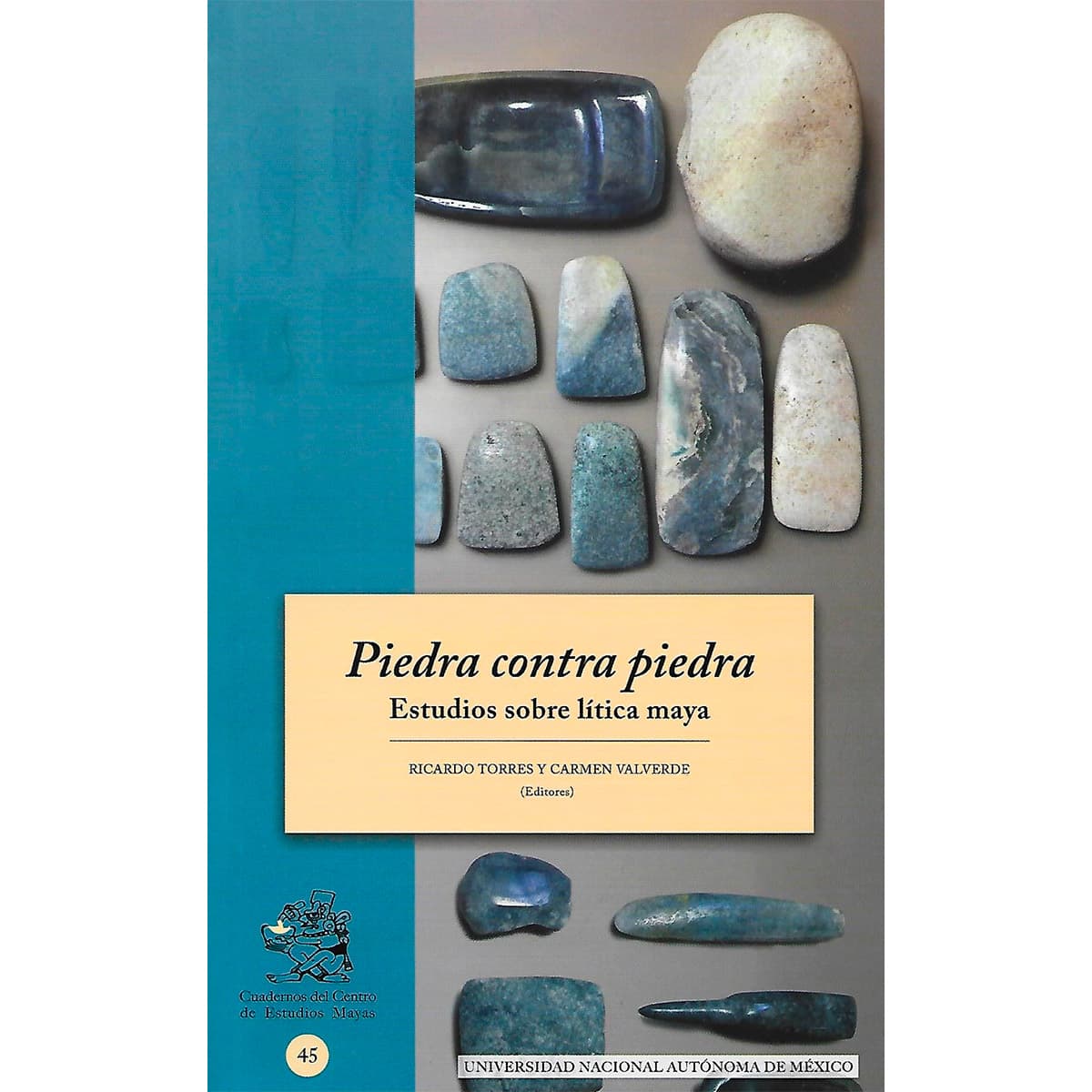 PIEDRA CONTRA PIEDRA. ESTUDIOS SOBRE LÍTICA MAYA