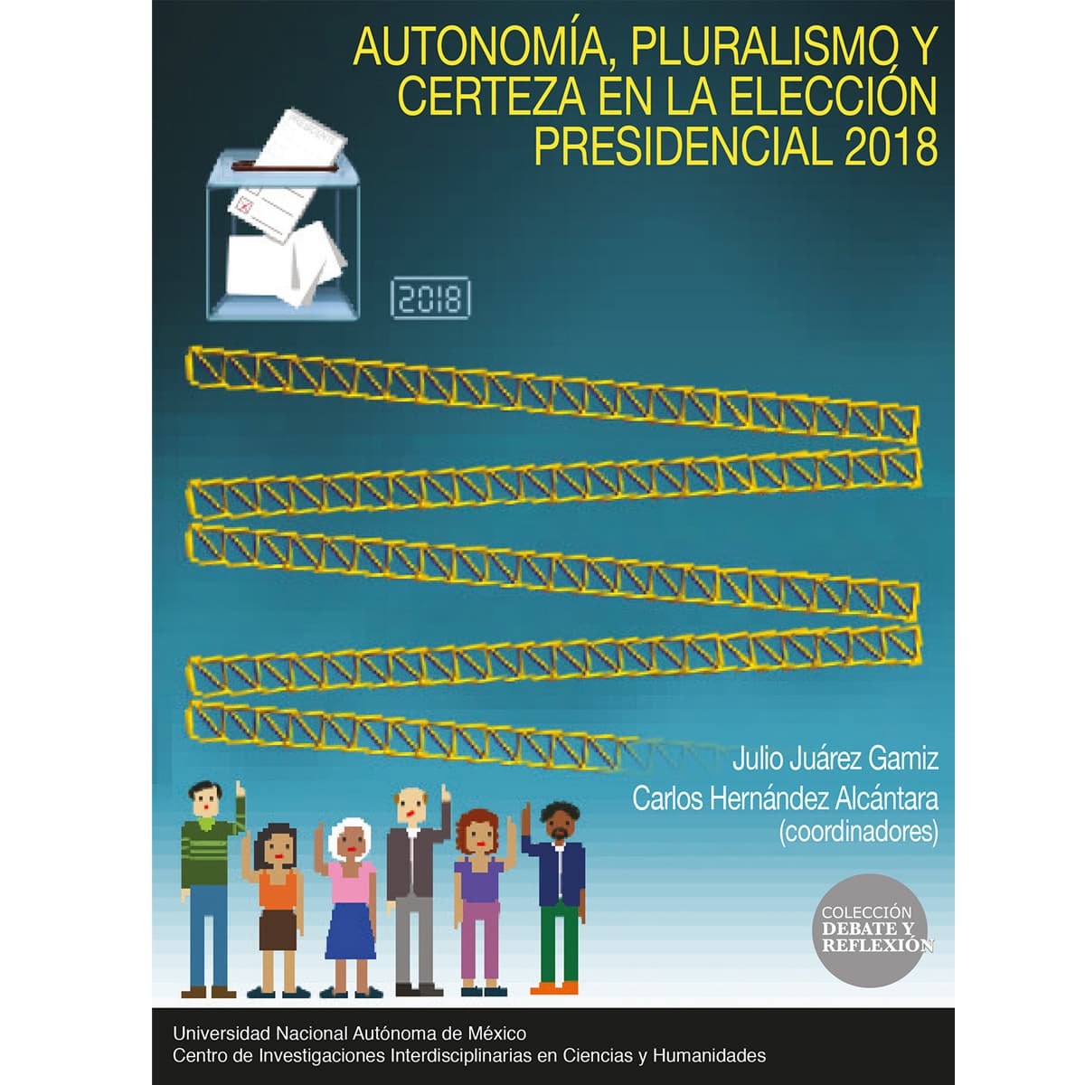 AUTONOMÍA, PLURALISMO Y CERTEZA EN LA ELECCIÓN PRESIDENCIAL 2018