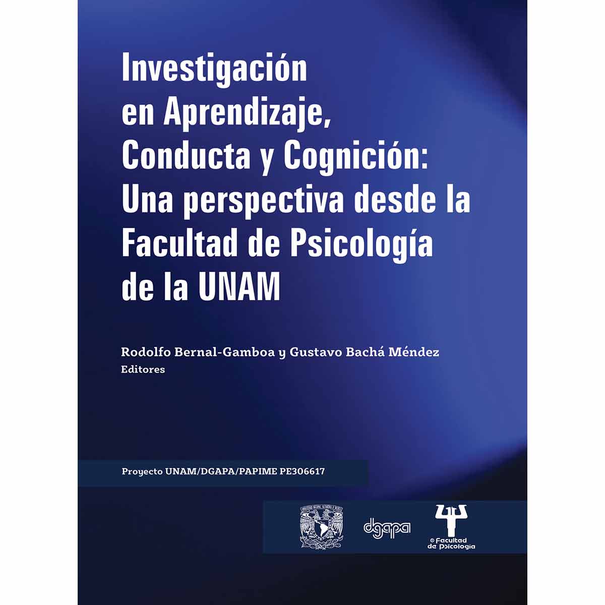 INVESTIGACIÓN EN APRENDIZAJE, CONDUCTA Y COGNICIÓN: UNA PERSPECTIVA DESDE LA FACULTAD DE PSICOLOGÍA DE LA UNAM