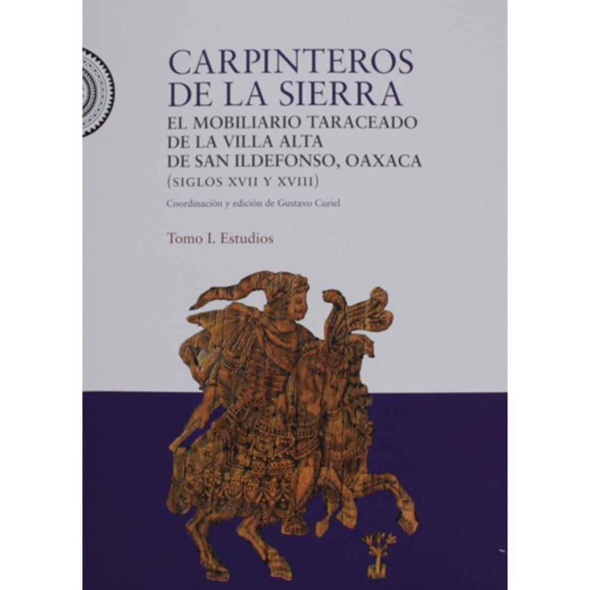 CARPINTEROS DE LA SIERRA. ESTUDIOS Y CATÁLOGO,  TOMOS I Y II