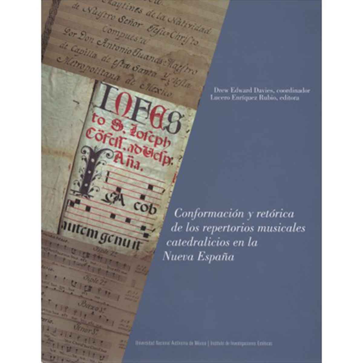 CONFORMACIÓN Y RETÓRICA DE LOS REPERTORIOS MUSICALES CATEDRALICIOS EN LA NUEVA ESPAÑA