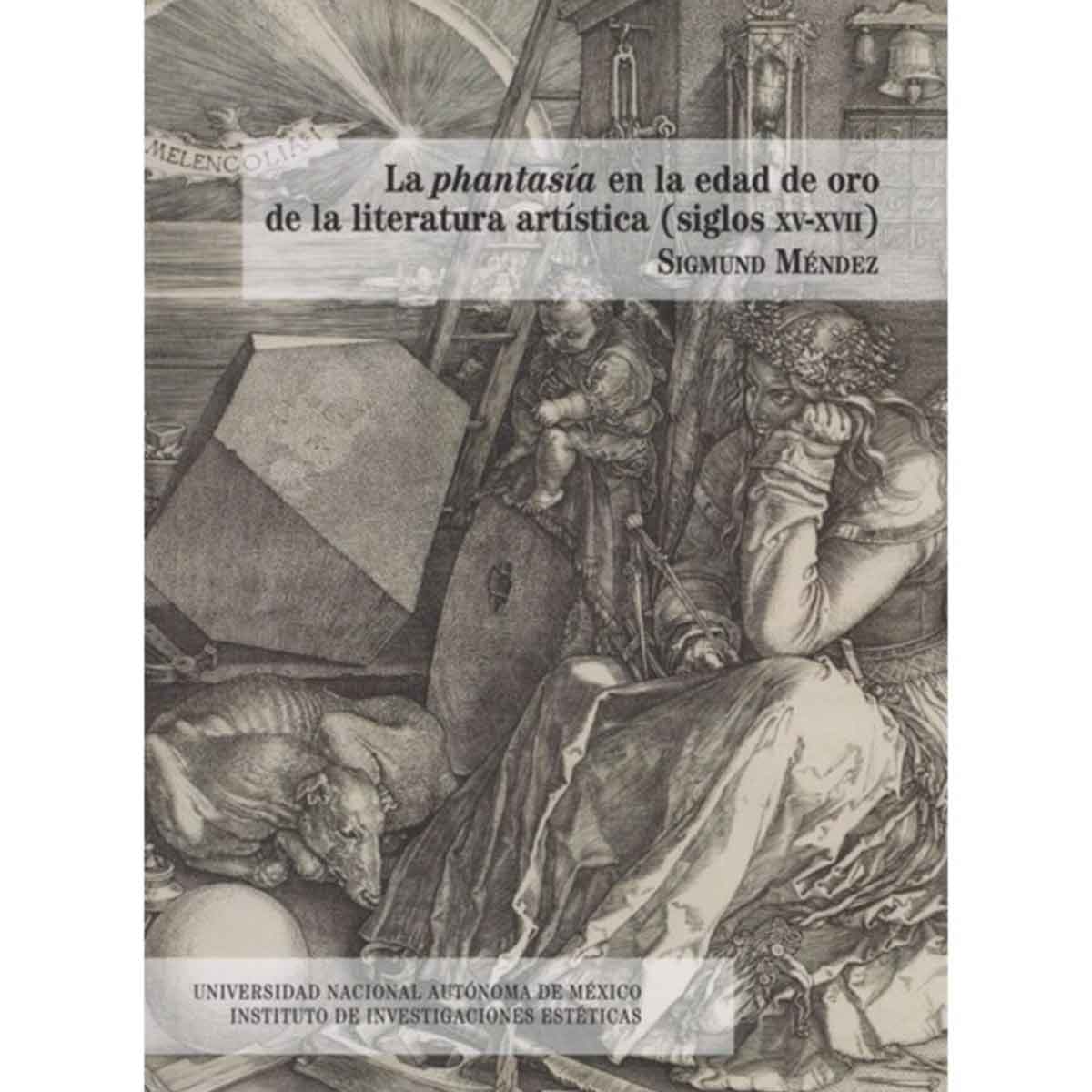 LA PHANTASÍA EN LA EDAD DE ORO DE LA LITERATURA ARTÍSTICA (SIGLOS XV-XVII)