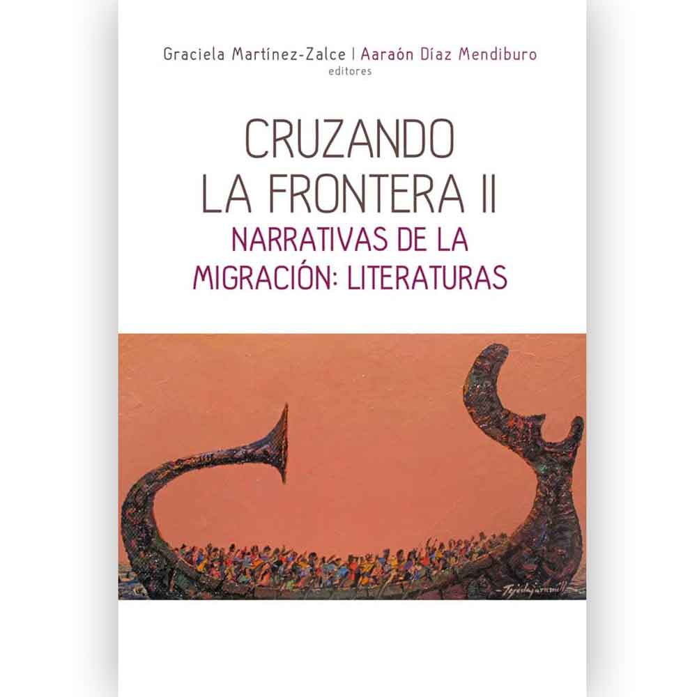 CRUZANDO LA FRONTERA II. NARRATIVAS DE LA MIGRACIÓN: LITERATURAS