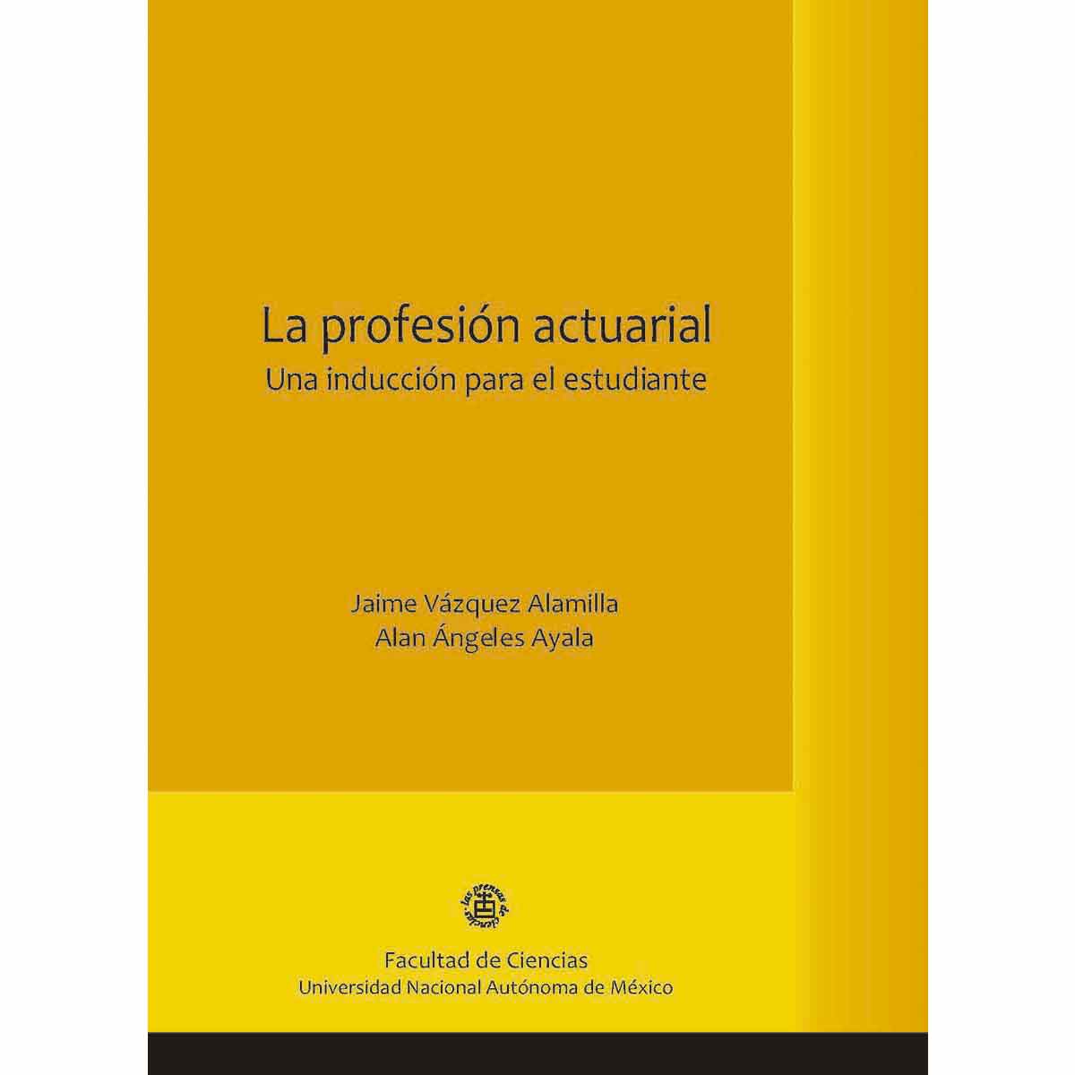 LA PROFESIÓN ACTUARIAL. UNA INDUCCIÓN PARA EL ESTUDIANTE