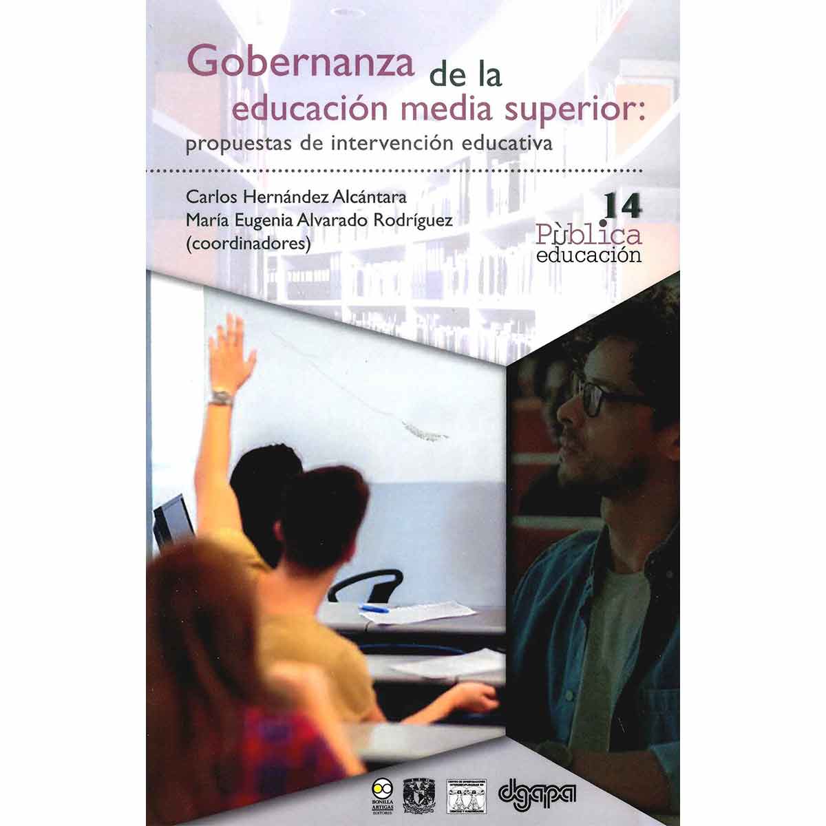 GOBERNANZA DE LA EDUCACIÓN MEDIA SUPERIOR: PROPUESTAS DE INTERVENCIÓN EDUCATIVA