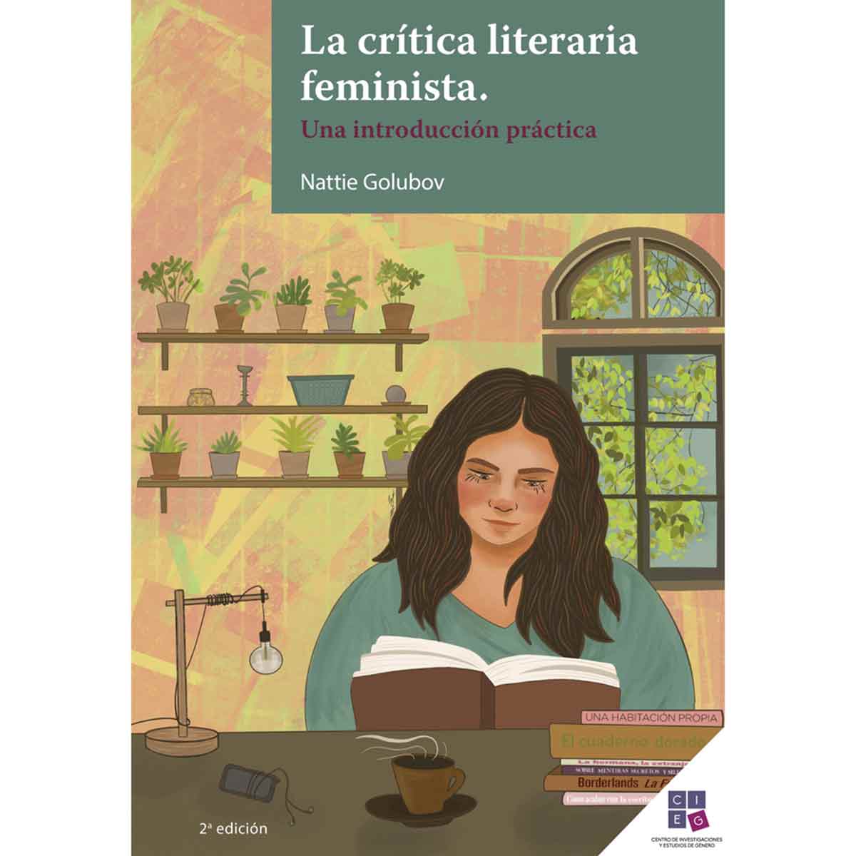 LA CRÍTICA LITERARIA FEMINISTA. UNA INTRODUCCIÓN PRÁCTICA