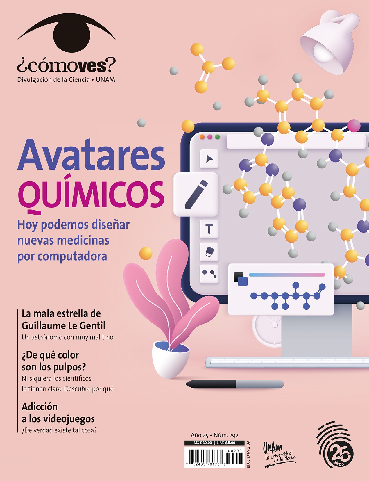 REVISTA ¿CÓMO VES? NÚMERO 292 AVATARES QUÍMICOS. HOY PODEMOS DISEÑAR NUEVAS MEDICINAS POR COMPUTADORA.