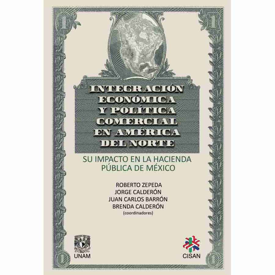 INTEGRACIÓN ECONÓMICA Y POLÍTICA COMERCIAL EN AMÉRICA DEL NORTE. SU IMPACTO EN LA HACIENDA PÚBLICA DE MÉXICO