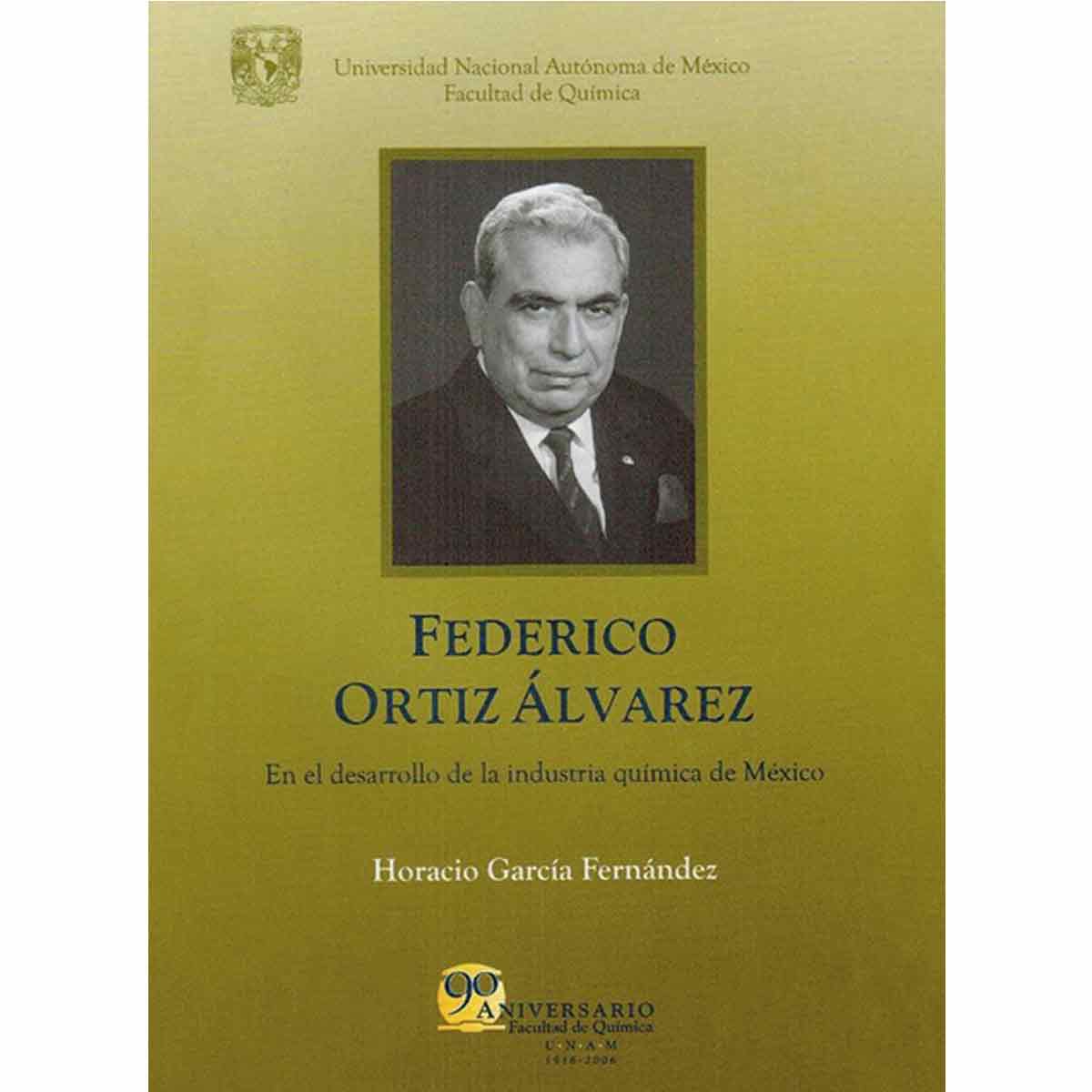 FEDERICO ORTIZ ÁLVAREZ.  EN EL DESARROLLO DE LA INDUSTRIA QUÍMICA DE MÉXICO