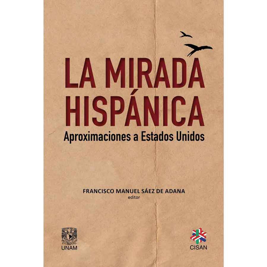 LA MIRADA HISPÁNICA. APROXIMACIONES A ESTADOS UNIDOS