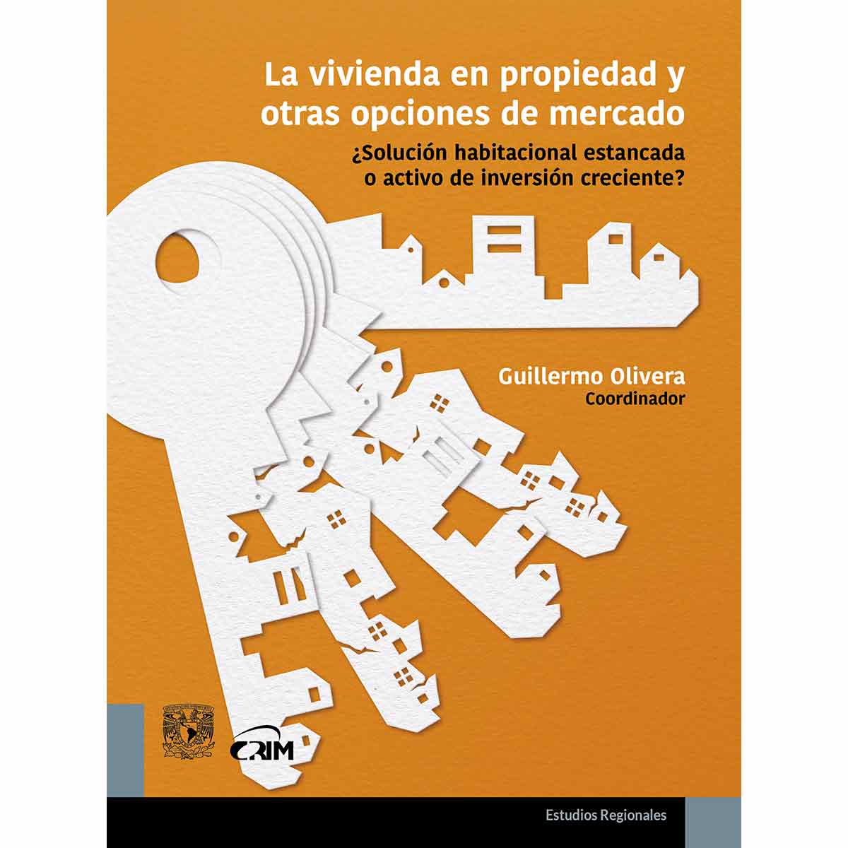 LA VIVIENDA EN PROPIEDAD Y OTRAS OPCIONES DE MERCADO ¿SOLUCIÓN HABITACIONAL ESTANCADA O ACTIVO DE INVERSIÓN CORRIENTE?