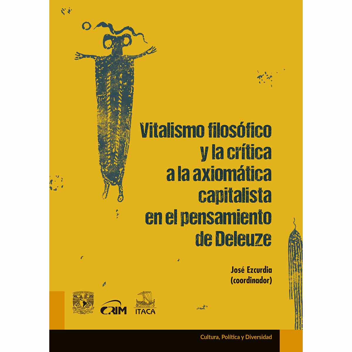 VITALISMO FILOSÓFICO Y CRÍTICA A LA AXIOMÁTICA CAPITALISTA EN EL PENSAMIENTO DE DELEUZE