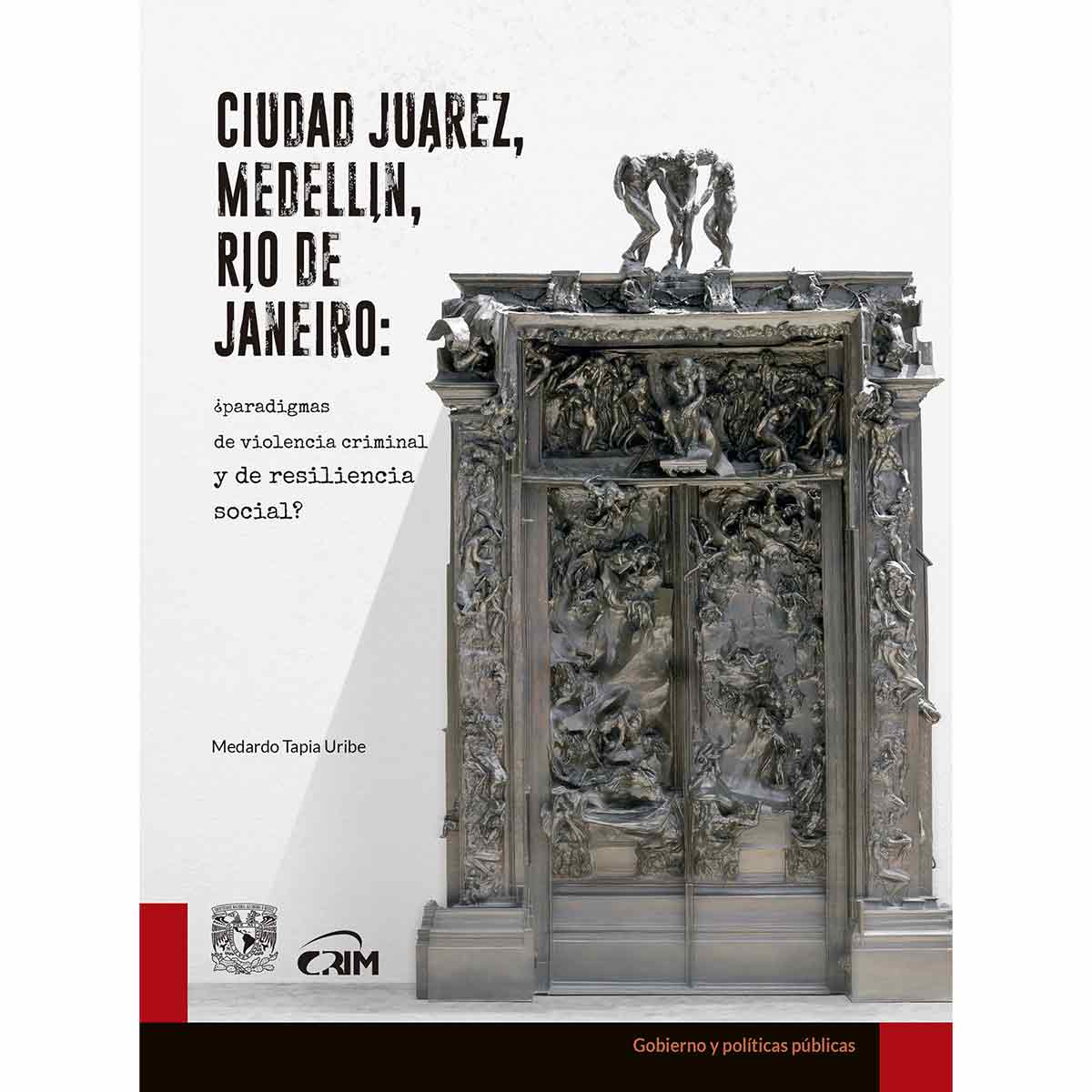 CIUDAD JUÁREZ, MEDELLÍN, RÍO DE JANEIRO ¿PARADIGMAS DE VIOLENCIA CRIMINAL Y DE RESILIENCIA SOCIAL?