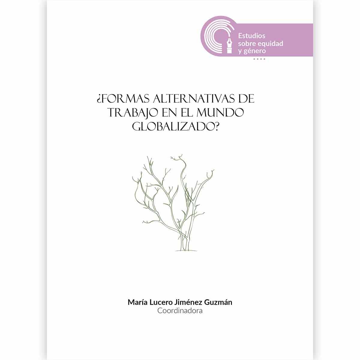 ¿FORMAS ALTERNATIVAS DE TRABAJO EN EL MUNDO GLOBALIZADO?