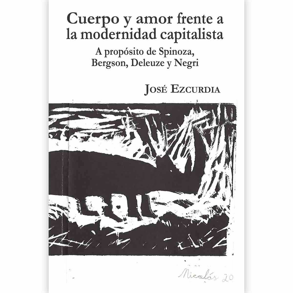 CUERPO Y AMOR FRENTE A LA MODERNIDAD CAPITALISTA. A PROPÓSITO DE SPINOZA, BERGSON, DELEUZE Y NEGRI