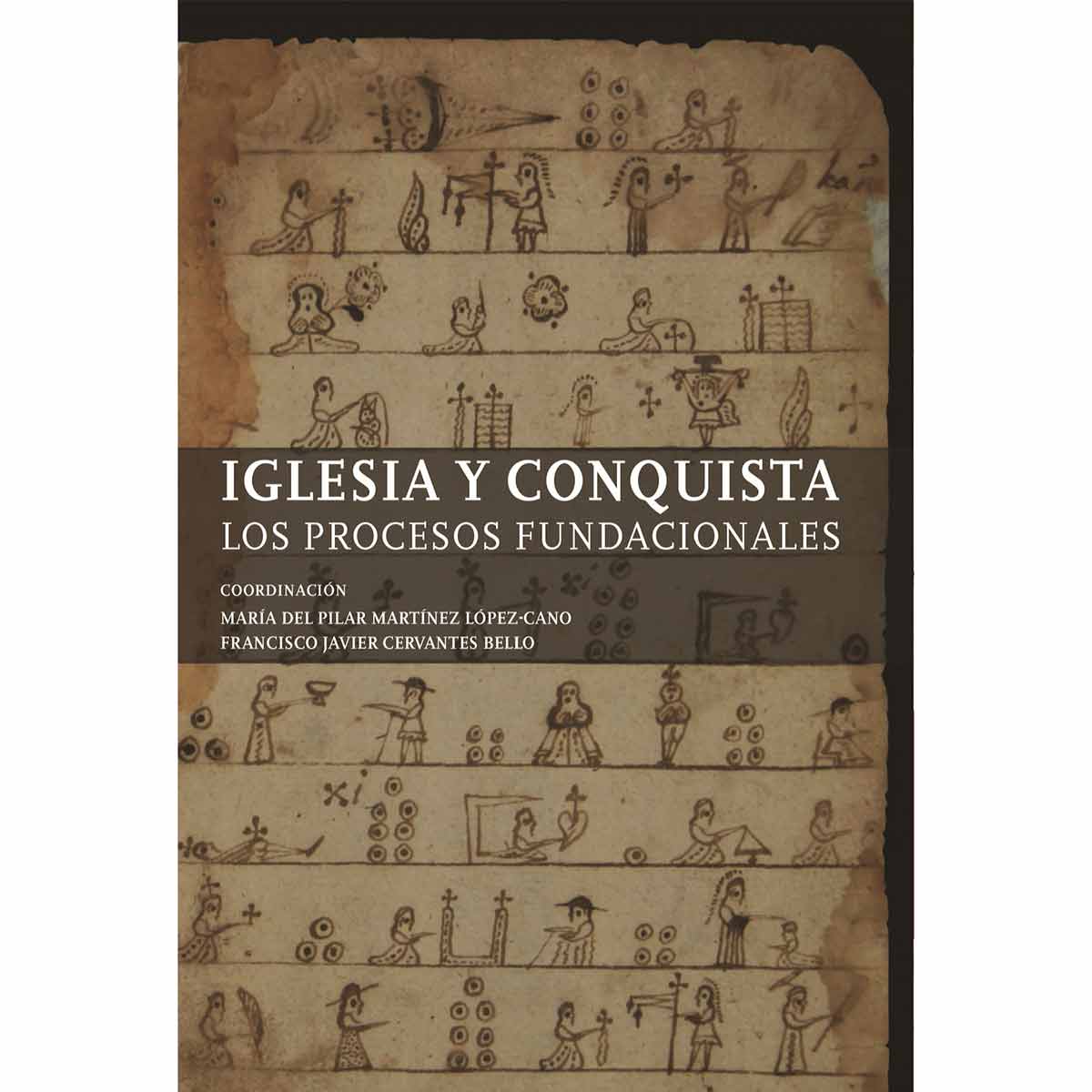 IGLESIA Y CONQUISTA. LOS PROCESOS FUNDACIONALES