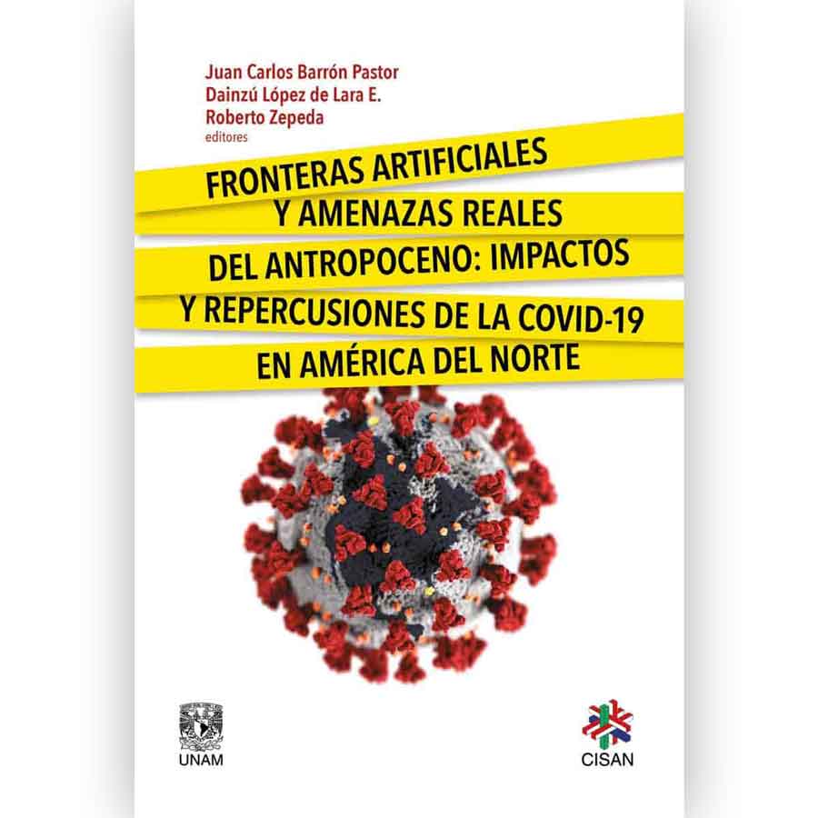 FRONTERAS ARTIFICIALES Y AMENAZAS REALES DEL ANTROPOCENO: IMPACTOS Y REPERCUSIONES DE LA COVID-19 EN AMÉRICA DEL NORTE