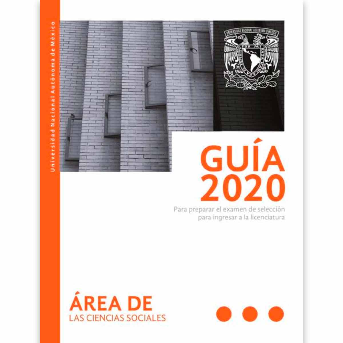 GUÍA 2020 PARA PREPARAR EL EXAMEN DE SELECCIÓN PARA INGRESAR A LA LICENCIATURA, ÁREA DE LAS CIENCIAS SOCIALES.