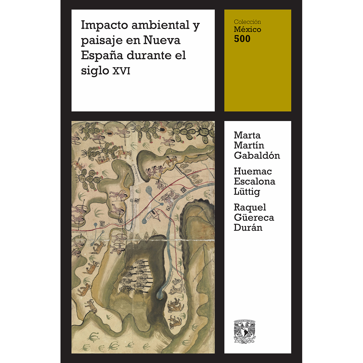 IMPACTO AMBIENTAL Y PAISAJE EN NUEVA ESPAÑA DURANTE EL SIGLO XVI, VOL. 10