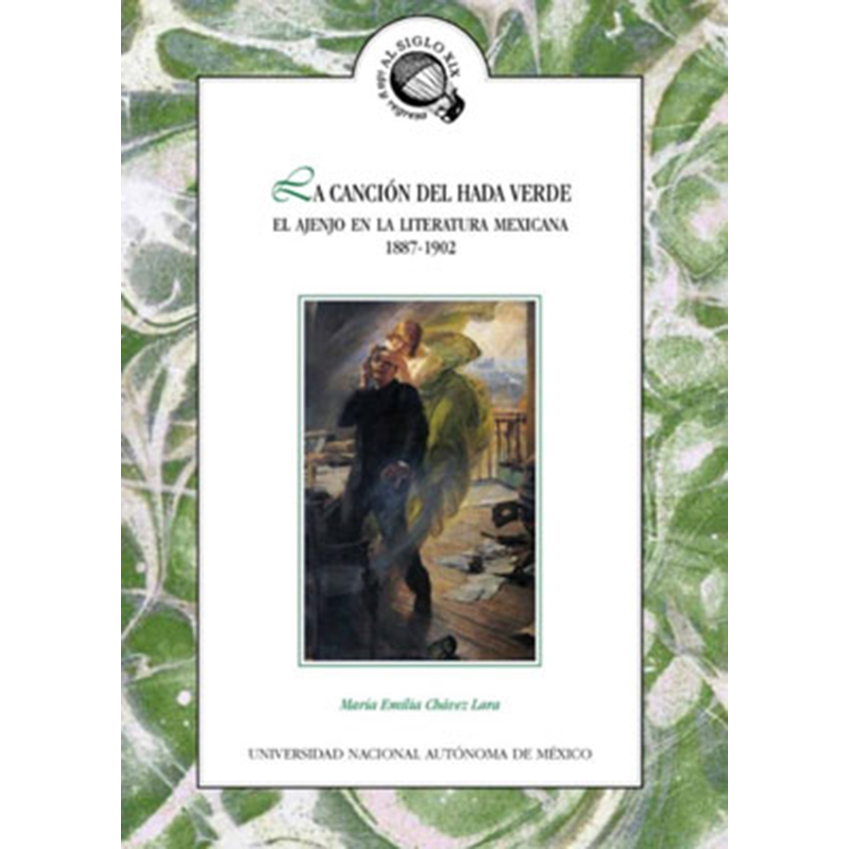 LA CANCIÓN DEL HADA VERDE. EL AJENJO EN LA LITERATURA MEXICANA 1887-1902