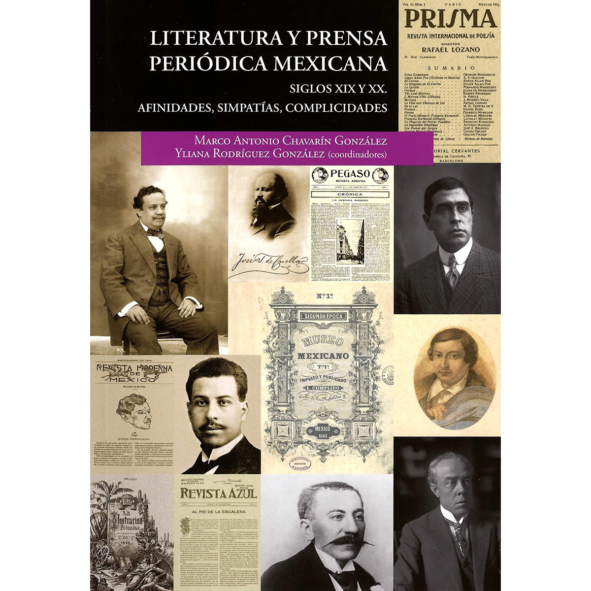 LITERATURA Y PRENSA PERIÓDICA MEXICANA. SIGLOS XIX Y XX. AFINIDADES, SIMPATÍAS, COMPLICIDADES