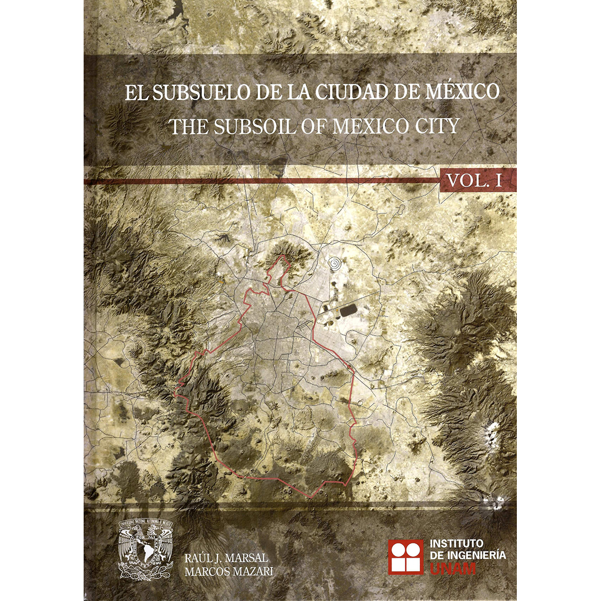 EL SUBSUELO DE LA CIUDAD DE MÉXICO VOL. II THE SUBSOIL OF MEXICO CITY