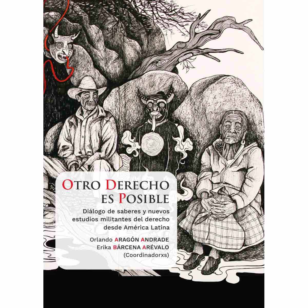 OTRO DERECHO ES POSIBLE. DIÁLOGO DE SABERES Y NUEVOS ESTUDIOS MILITANTES DEL DERECHO DESDE AMÉRICA LATINA