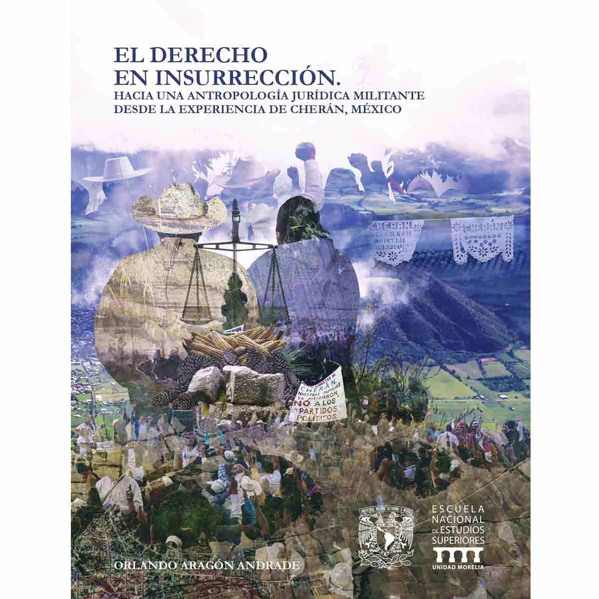 EL DERECHO EN INSURRECCIÓN. HACIA UNA ANTROPOLOGÍA JURÍDICA MILITANTE DESDE LA EXPERIENCIA DE CHERÁN, MÉXICO